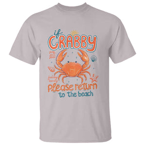 If Crabby Please Return To The Beach T Shirt Funny Crab Summer Vacatiion TS14 Ice Gray Print Your Wear