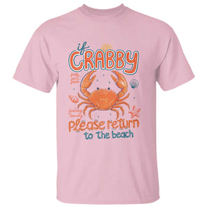 If Crabby Please Return To The Beach T Shirt Funny Crab Summer Vacatiion TS14 Light Pink Print Your Wear
