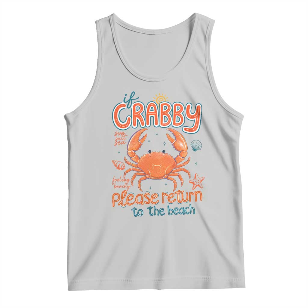 If Crabby Please Return To The Beach Tank Top Funny Crab Summer Vacatiion TS14 Ash Print Your Wear