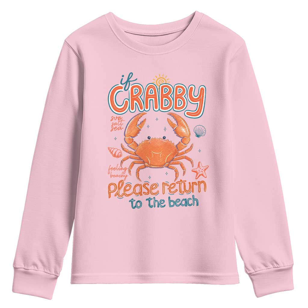 If Crabby Please Return To The Beach Youth Sweatshirt Funny Crab Summer Vacatiion TS14 Light Pink Print Your Wear