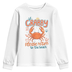 If Crabby Please Return To The Beach Youth Sweatshirt Funny Crab Summer Vacatiion TS14 White Print Your Wear