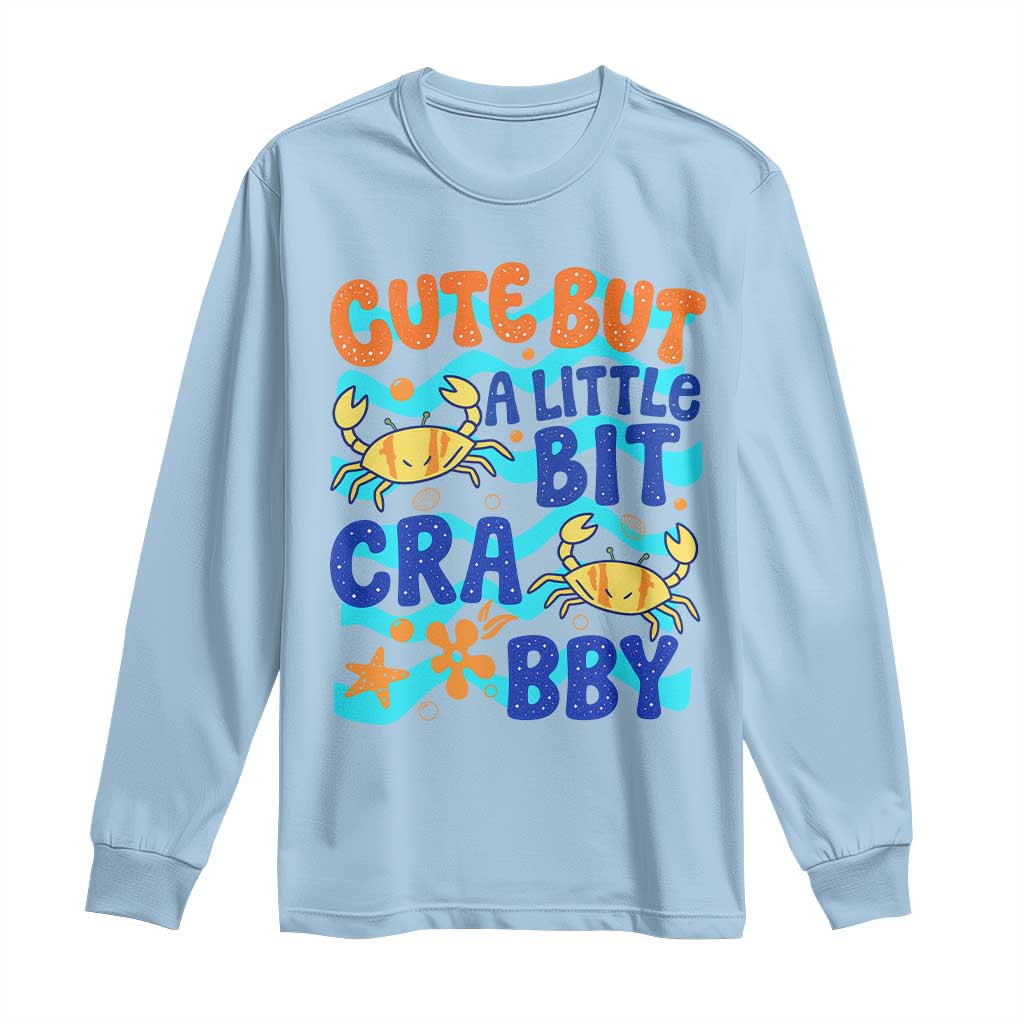 Cute But A Little Bit Crabby Long Sleeve Shirt Beach Crab Summer Vacation TS14 Light Blue Print Your Wear