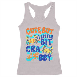 Cute But A Little Bit Crabby Racerback Tank Top Beach Crab Summer Vacation TS14 Ice Gray Print Your Wear