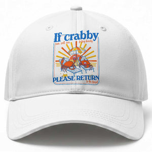 If Crabby Please Return To The Beach Baseball Cap Funny Summer Crab TS14 Print Your Wear