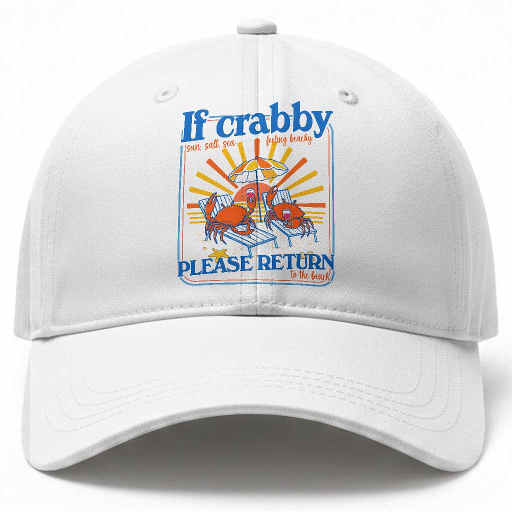 If Crabby Please Return To The Beach Baseball Cap Funny Summer Crab TS14 Print Your Wear