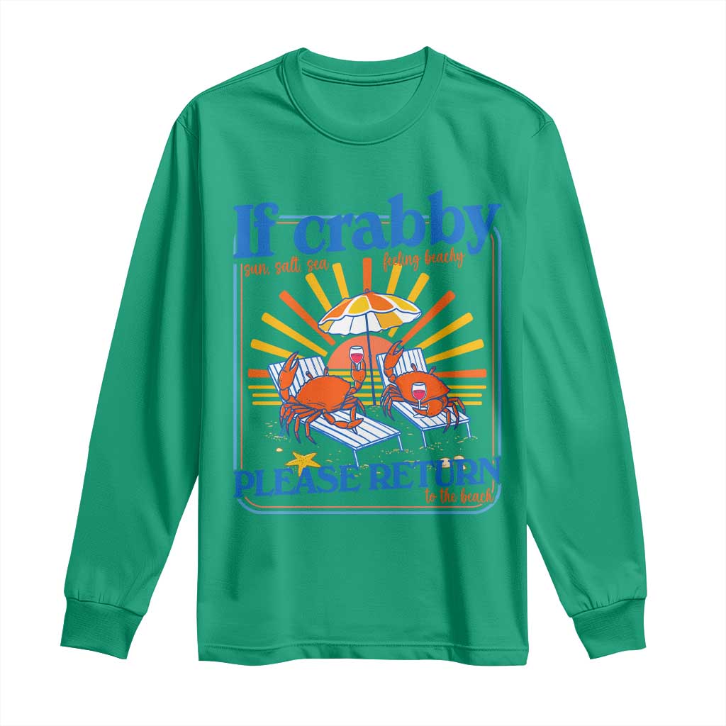 If Crabby Please Return To The Beach Long Sleeve Shirt Funny Summer Crab TS14 Irish Green Print Your Wear