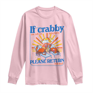 If Crabby Please Return To The Beach Long Sleeve Shirt Funny Summer Crab TS14 Light Pink Print Your Wear