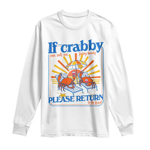 If Crabby Please Return To The Beach Long Sleeve Shirt Funny Summer Crab TS14 White Print Your Wear