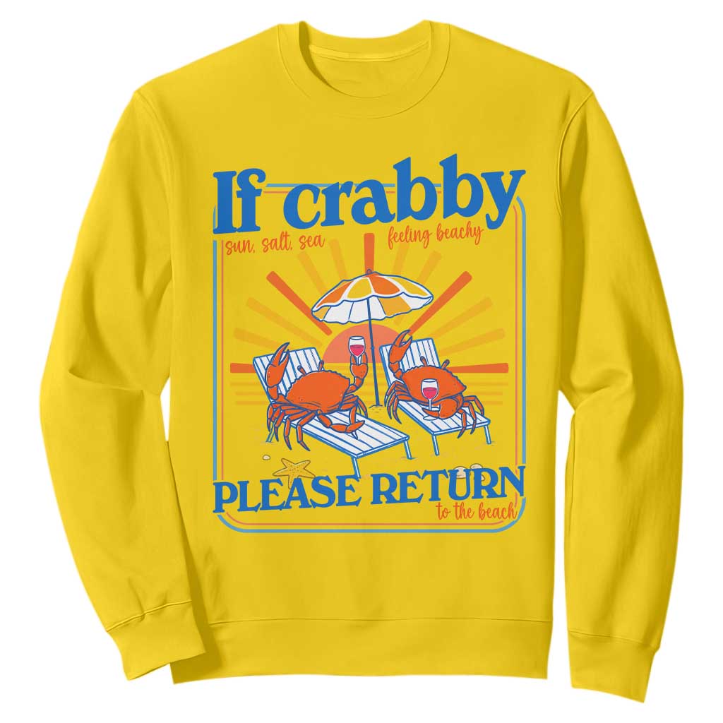 If Crabby Please Return To The Beach Sweatshirt Funny Summer Crab TS14 Daisy Print Your Wear