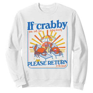 If Crabby Please Return To The Beach Sweatshirt Funny Summer Crab TS14 White Print Your Wear