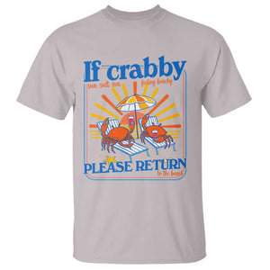 If Crabby Please Return To The Beach T Shirt Funny Summer Crab TS14 Ice Gray Print Your Wear