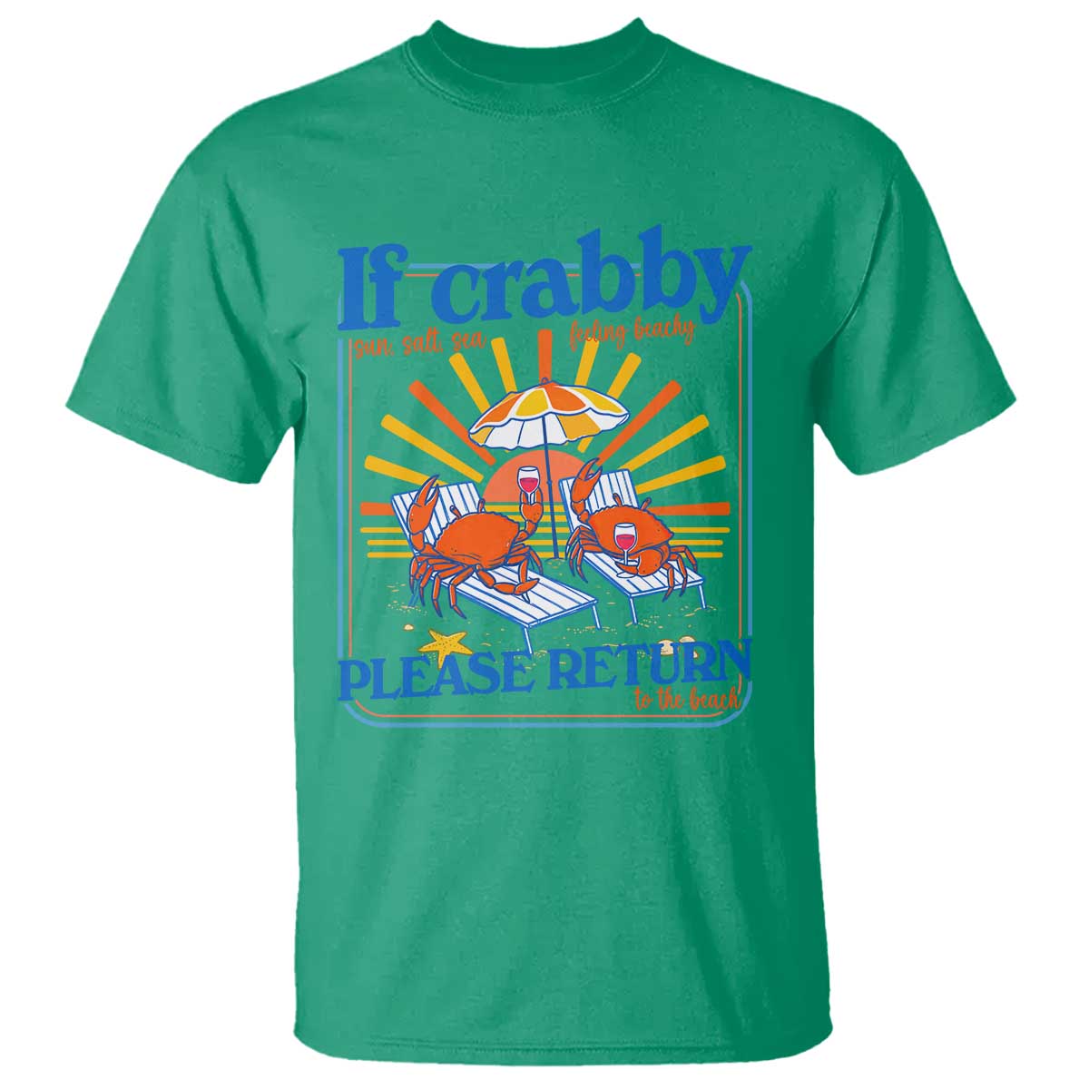 If Crabby Please Return To The Beach T Shirt Funny Summer Crab TS14 Irish Green Print Your Wear