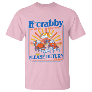 If Crabby Please Return To The Beach T Shirt Funny Summer Crab TS14 Light Pink Print Your Wear