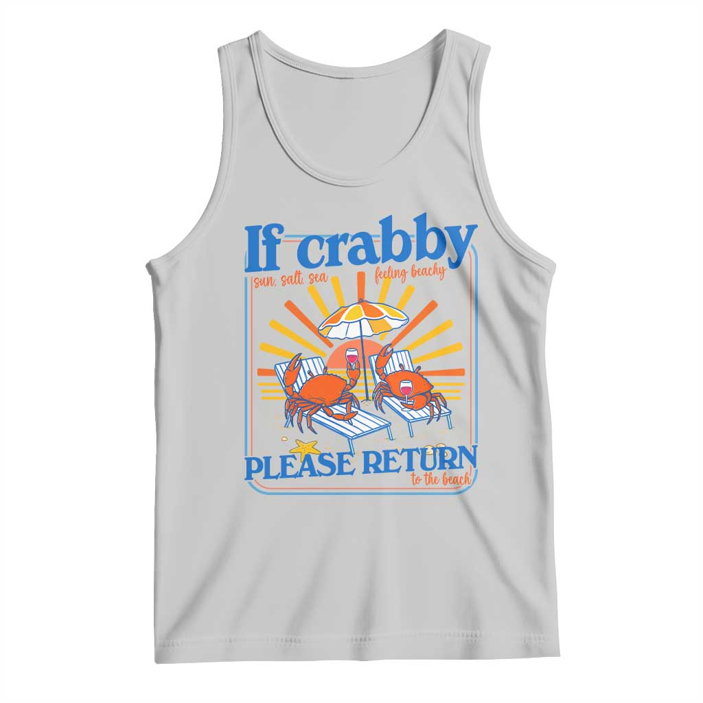 If Crabby Please Return To The Beach Tank Top Funny Summer Crab TS14 Ash Print Your Wear
