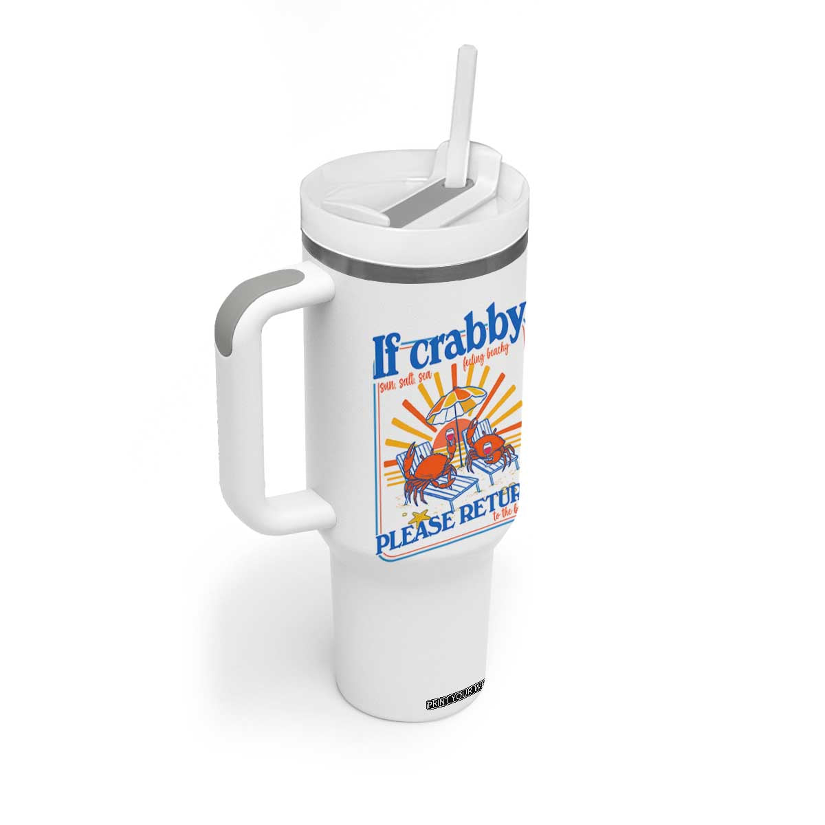 If Crabby Please Return To The Beach Tumbler With Handle Funny Summer Crab TS14 Print Your Wear