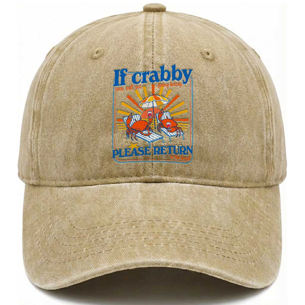If Crabby Please Return To The Beach Washed Cotton Baseball Cap Funny Summer Crab TS14 Print Your Wear