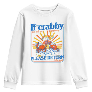 If Crabby Please Return To The Beach Youth Sweatshirt Funny Summer Crab TS14 White Print Your Wear