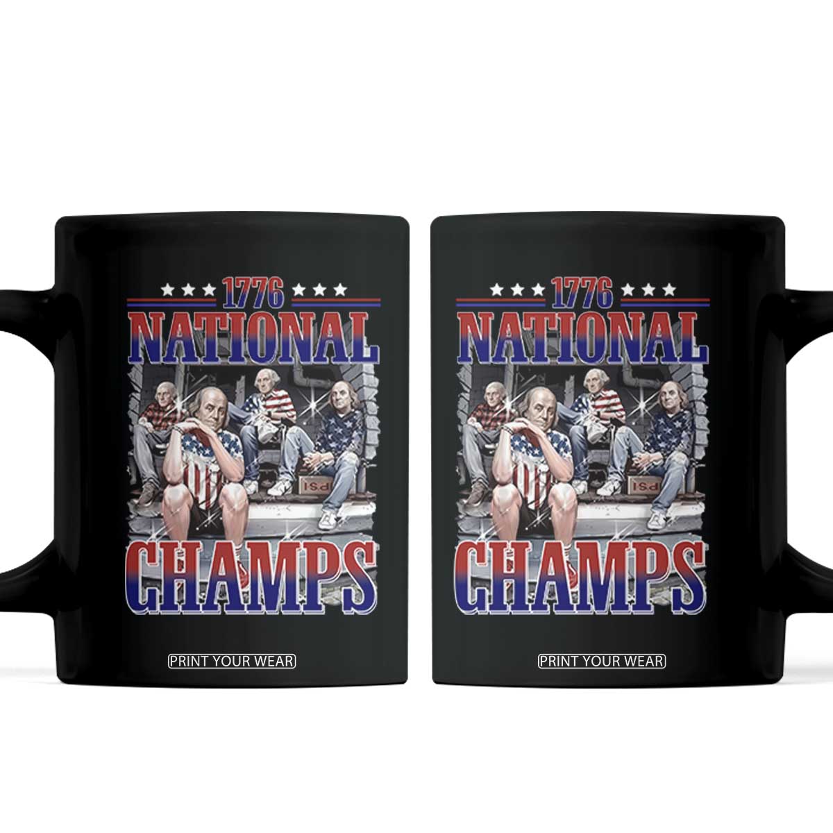 1776 National Champs Coffee Mug Funny Founding Father USA 250th Anniversary TS14 Black Print Your Wear