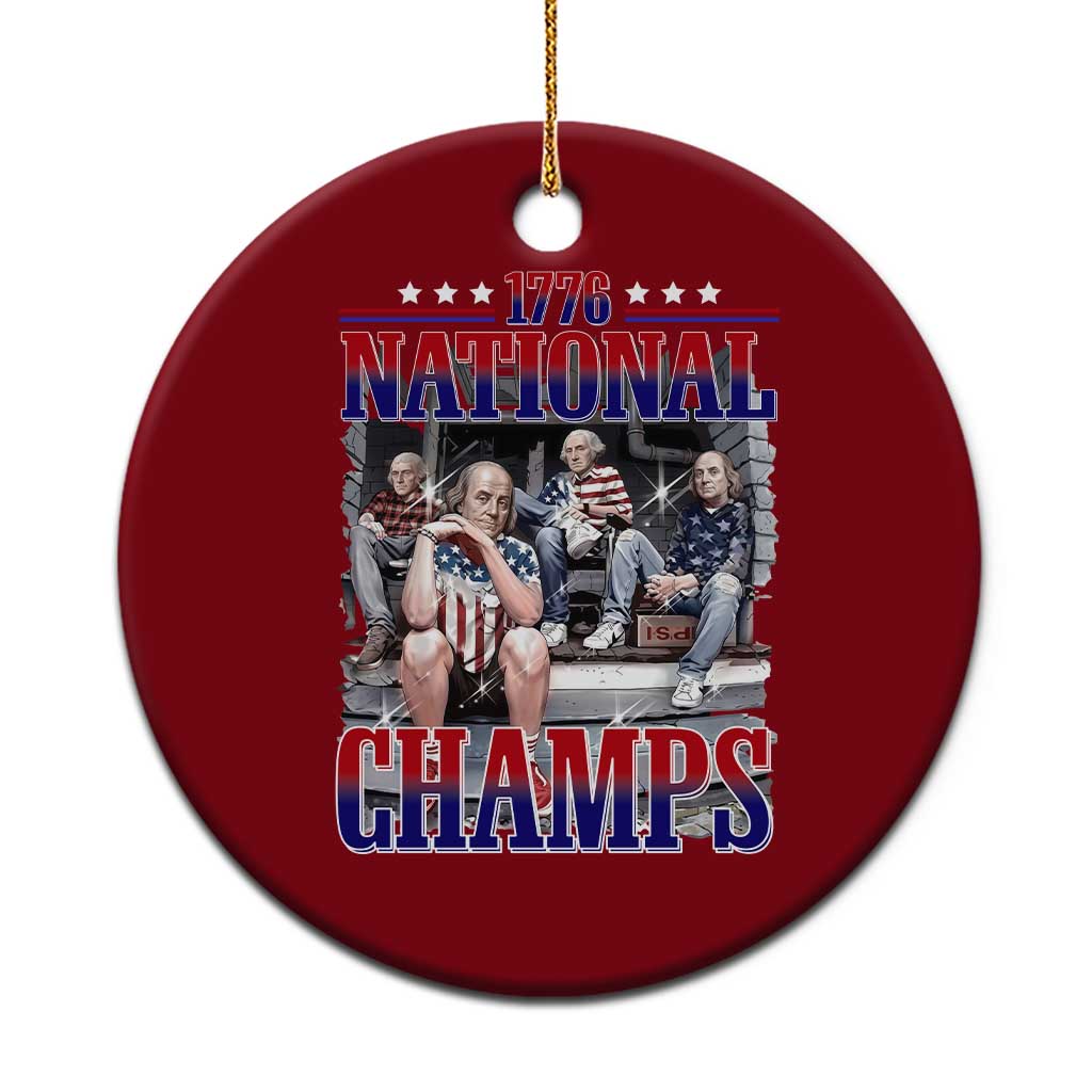 1776 National Champs Ceramic Ornament Funny Founding Father USA 250th Anniversary TS14 1pc Red Print Your Wear