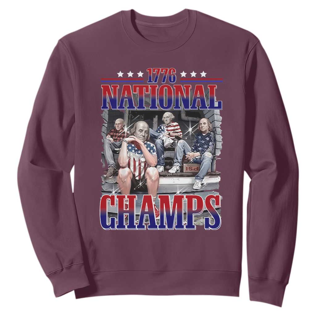 1776 National Champs Sweatshirt Funny Founding Father USA 250th Anniversary TS14 Maroon Print Your Wear