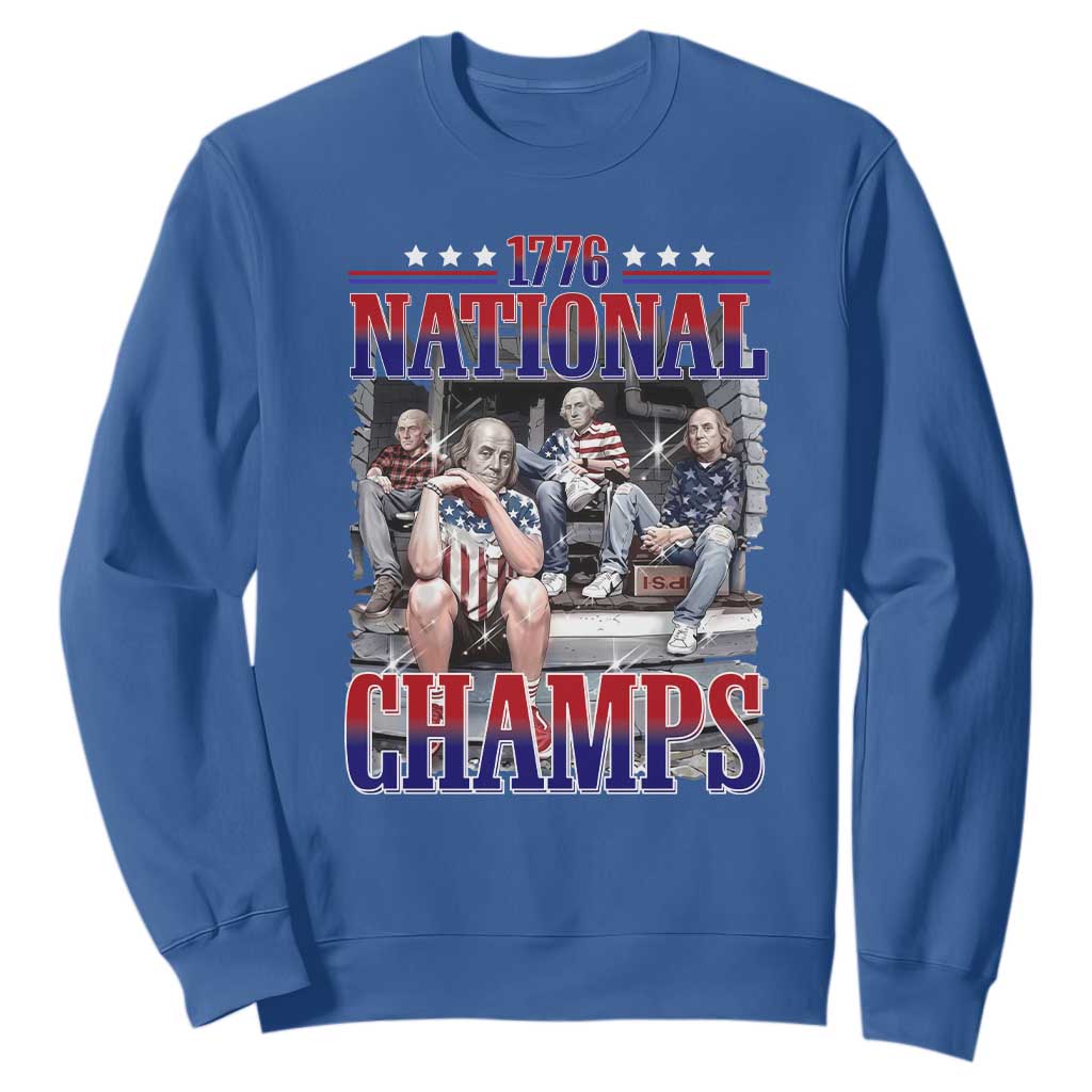 1776 National Champs Sweatshirt Funny Founding Father USA 250th Anniversary TS14 Royal Blue Print Your Wear