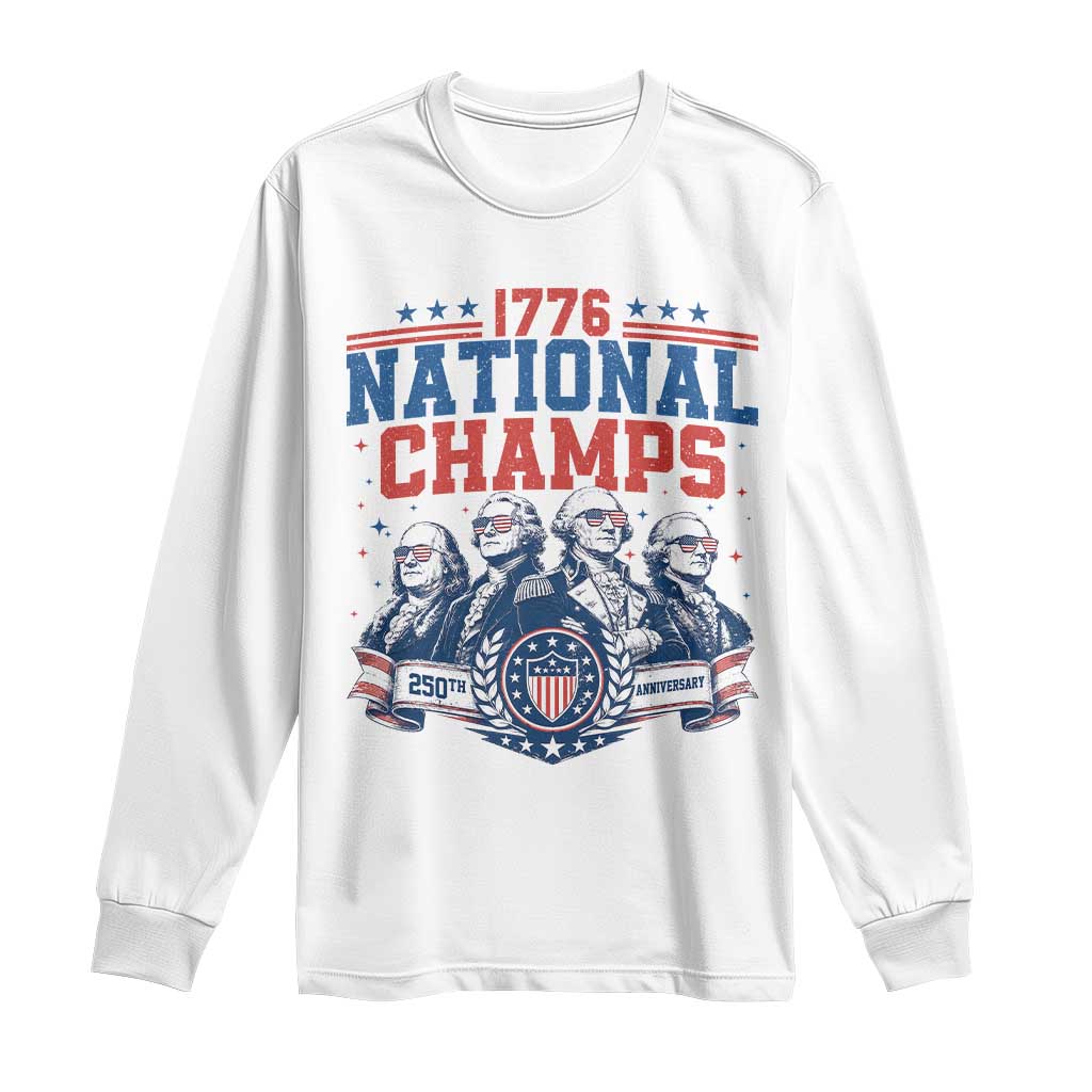 1776 National Champs Long Sleeve Shirt Funny Founding Fathers Sunglasses Patriotic 4th of July TS14 White Print Your Wear