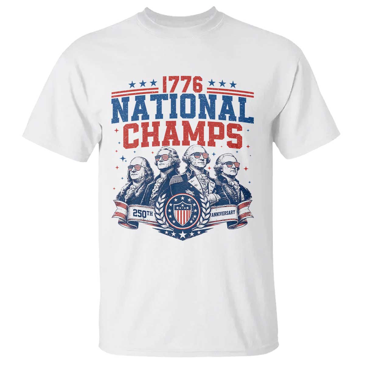 1776 National Champs T Shirt Funny Founding Fathers Sunglasses Patriotic 4th of July TS14 White Print Your Wear