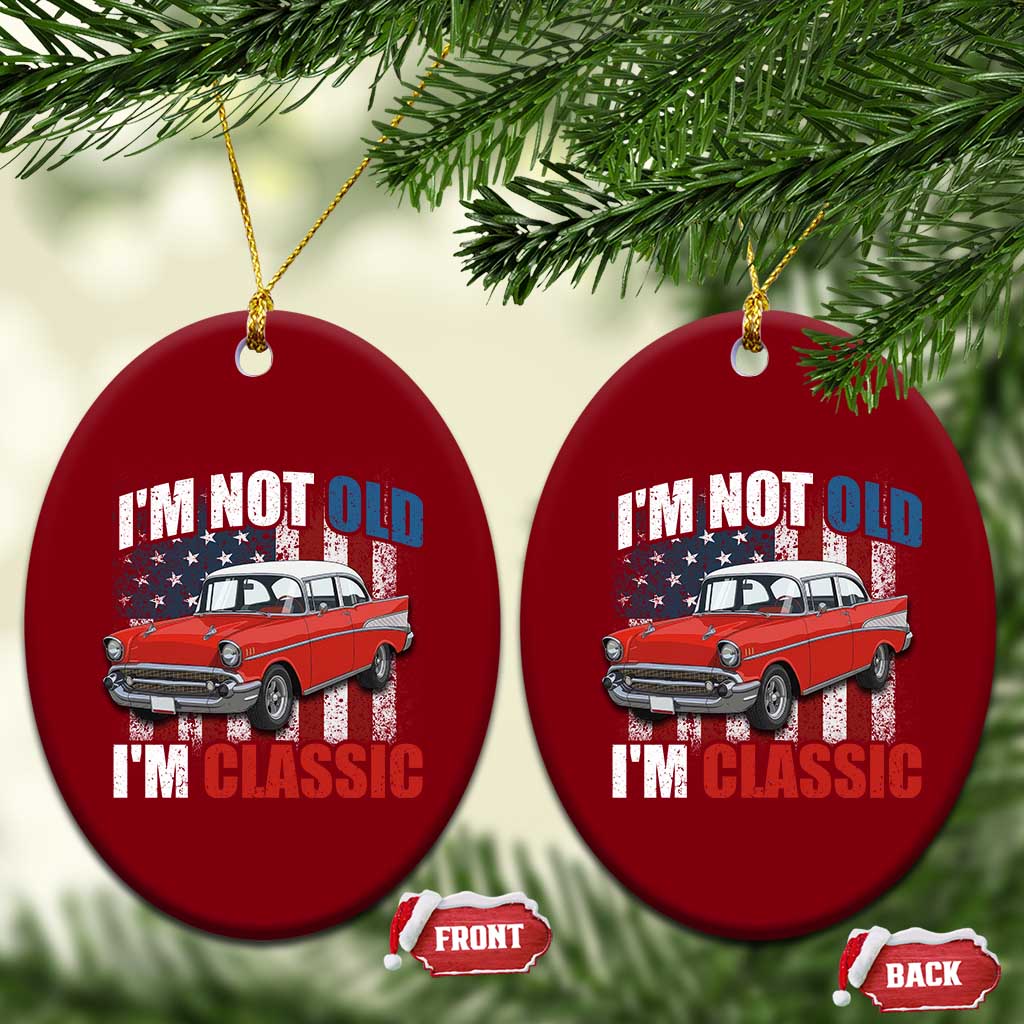 I'm Not Old I'm Classic Ceramic Ornament American Classic Collector Car US Flag TS14 Print Your Wear