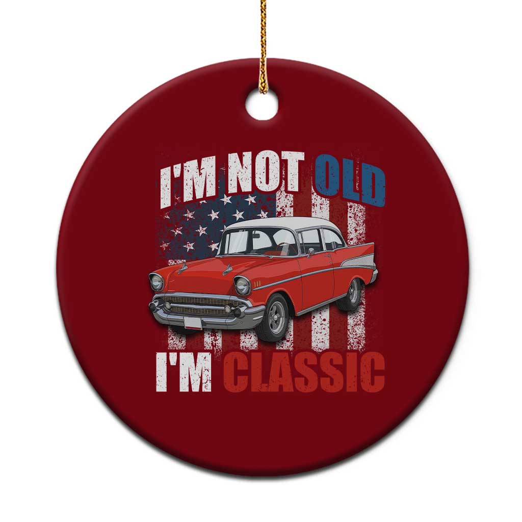 I'm Not Old I'm Classic Ceramic Ornament American Classic Collector Car US Flag TS14 1pc Red Print Your Wear