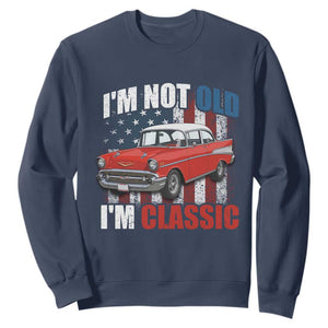 I'm Not Old I'm Classic Sweatshirt American Classic Collector Car US Flag TS14 Navy Print Your Wear
