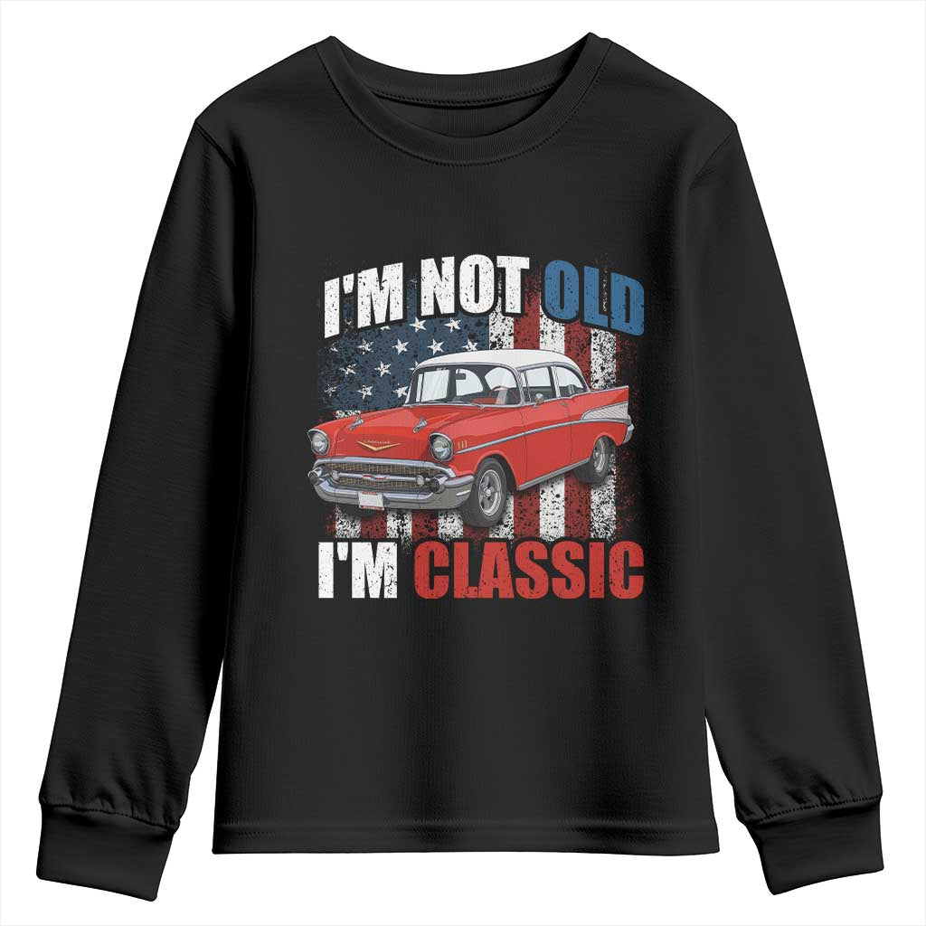 I'm Not Old I'm Classic Youth Sweatshirt American Classic Collector Car US Flag TS14 Black Print Your Wear