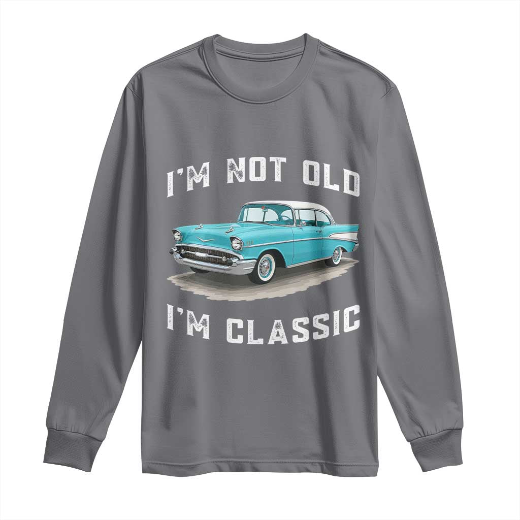 I'm Not Old I'm Classic Long Sleeve Shirt Vintage 1957 Turquoise Classic Car TS14 Charcoal Print Your Wear