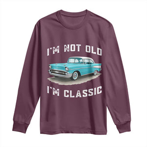 I'm Not Old I'm Classic Long Sleeve Shirt Vintage 1957 Turquoise Classic Car TS14 Maroon Print Your Wear