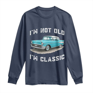 I'm Not Old I'm Classic Long Sleeve Shirt Vintage 1957 Turquoise Classic Car TS14 Navy Print Your Wear