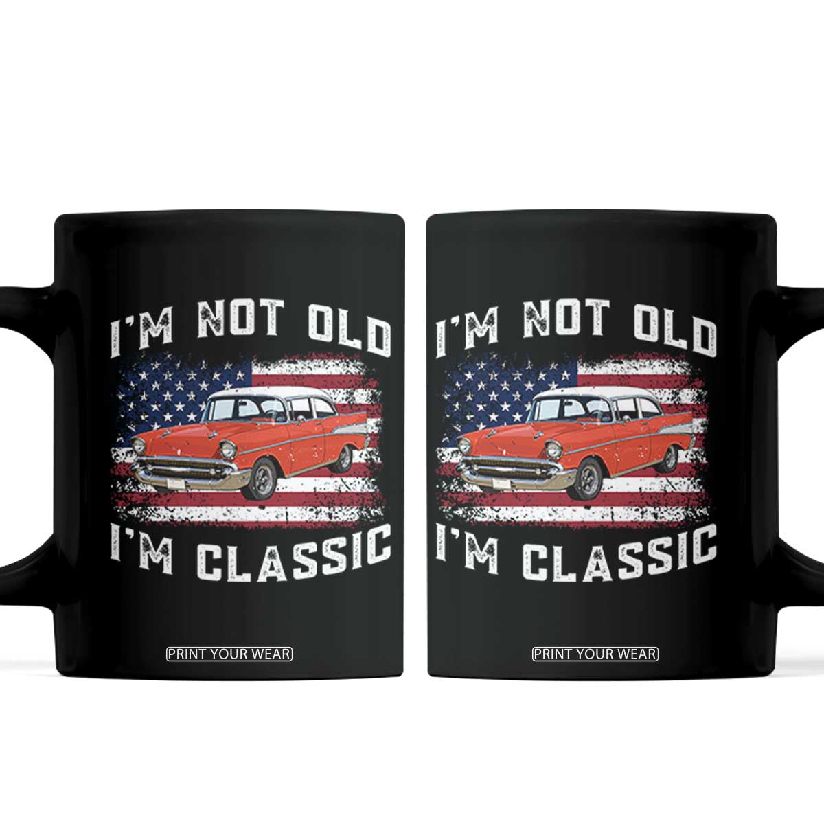 I'm Not Old I'm Classic Coffee Mug Vintage 1957 Hot Rod Silhouette Patriotic American Flag TS14 Black Print Your Wear