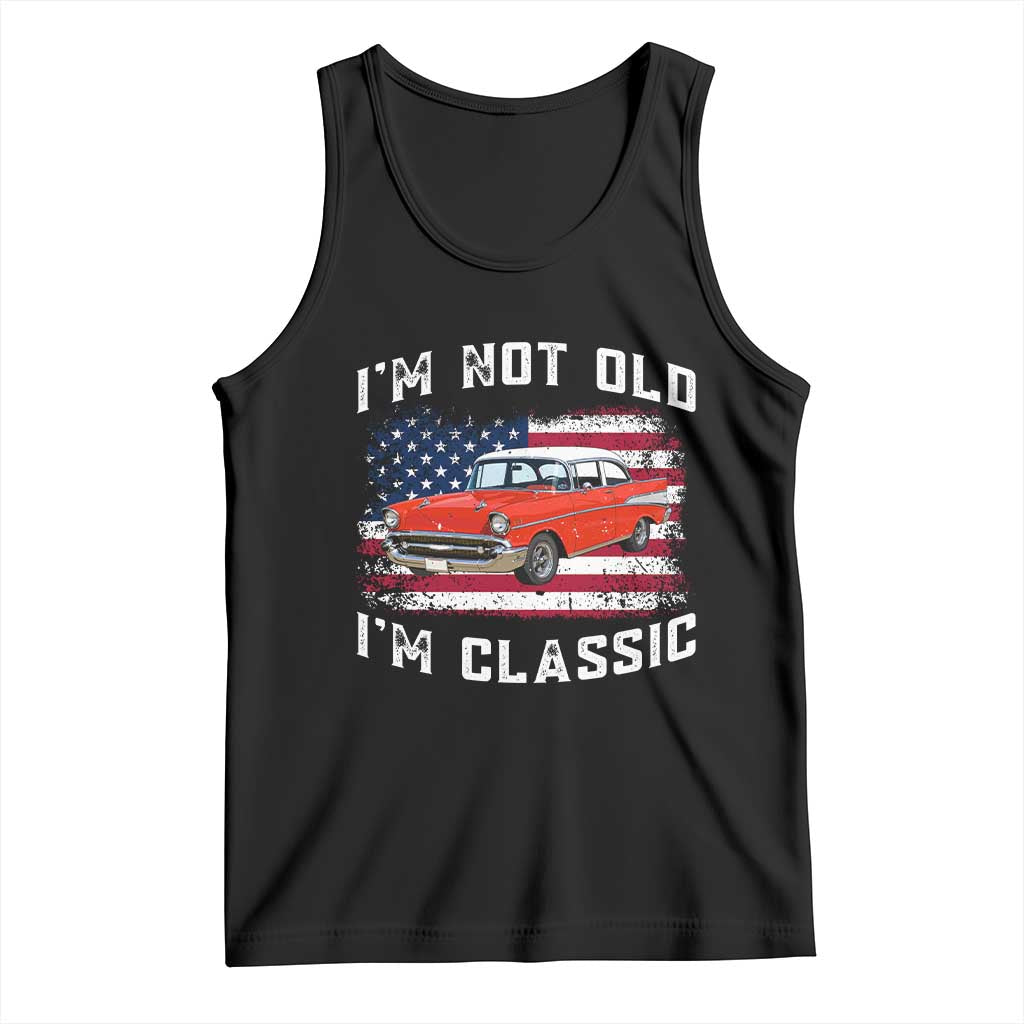 I'm Not Old I'm Classic Tank Top Vintage 1957 Hot Rod Silhouette Patriotic American Flag TS14 Black Print Your Wear