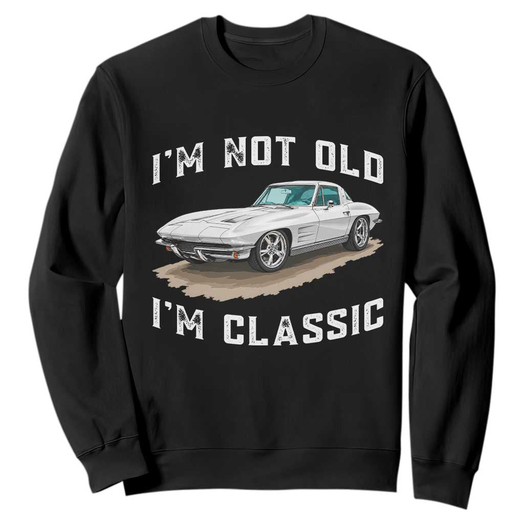 I'm Not Old I'm Classic Sweatshirt Vintage 1963 Sports Car Retro Americana TS14 Black Print Your Wear