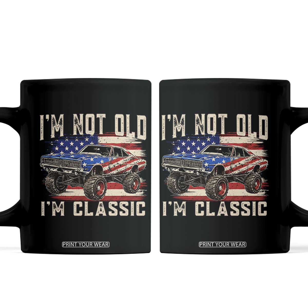 I'm Not Old I'm Classic Coffee Mug Vintage Car American Flag 4th of July TS14 Black Print Your Wear