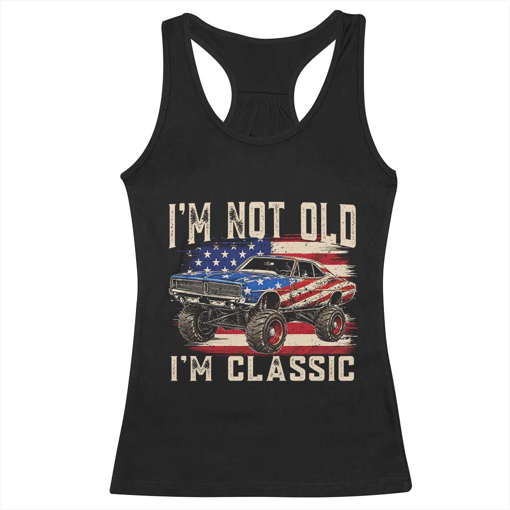 I'm Not Old I'm Classic Racerback Tank Top Vintage Car American Flag 4th of July TS14 Black Print Your Wear
