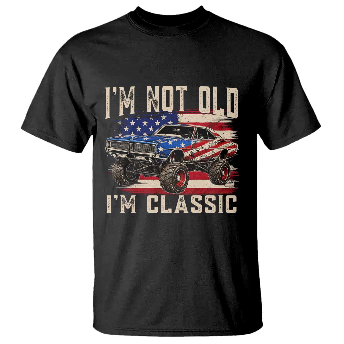 I'm Not Old I'm Classic T Shirt Vintage Car American Flag 4th of July TS14 Black Print Your Wear