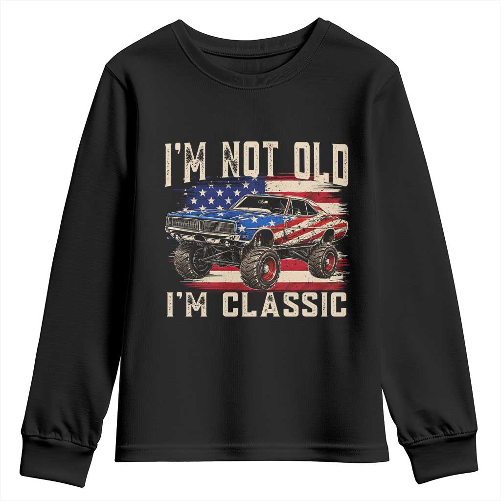I'm Not Old I'm Classic Youth Sweatshirt Vintage Car American Flag 4th of July TS14 Black Print Your Wear