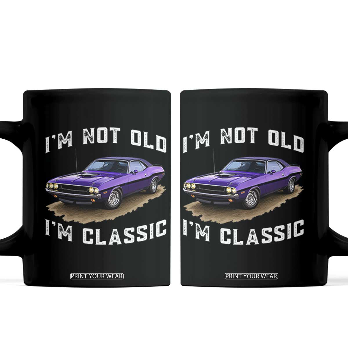 I'm Not Old I'm Classic Coffee Mug Vintage 1970 Purple Classic Muscle Car TS14 Black Print Your Wear