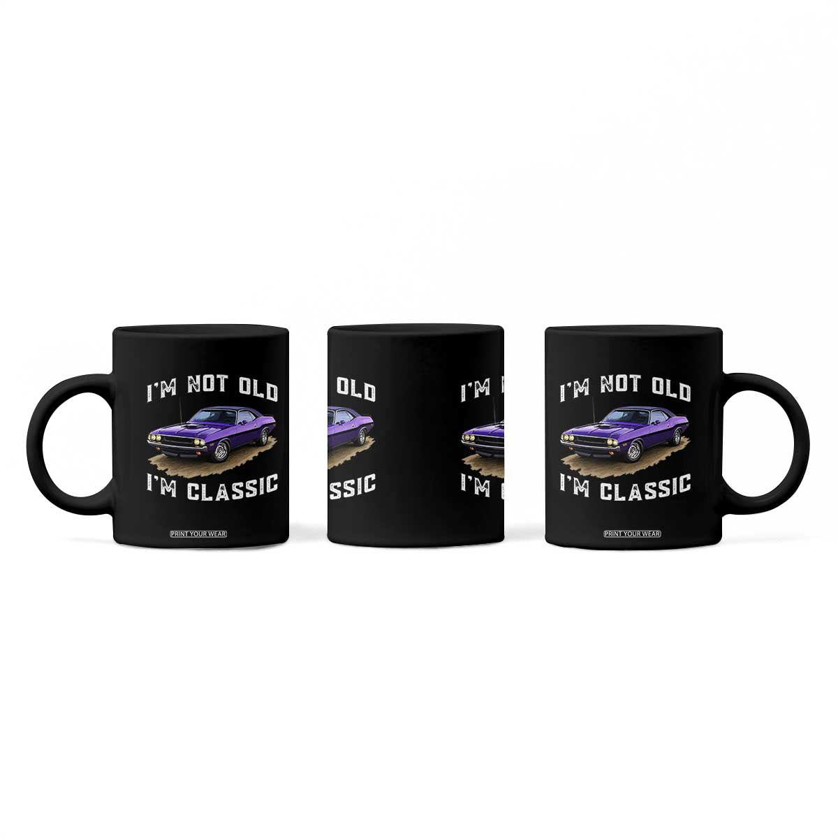 I'm Not Old I'm Classic Coffee Mug Vintage 1970 Purple Classic Muscle Car TS14 Print Your Wear