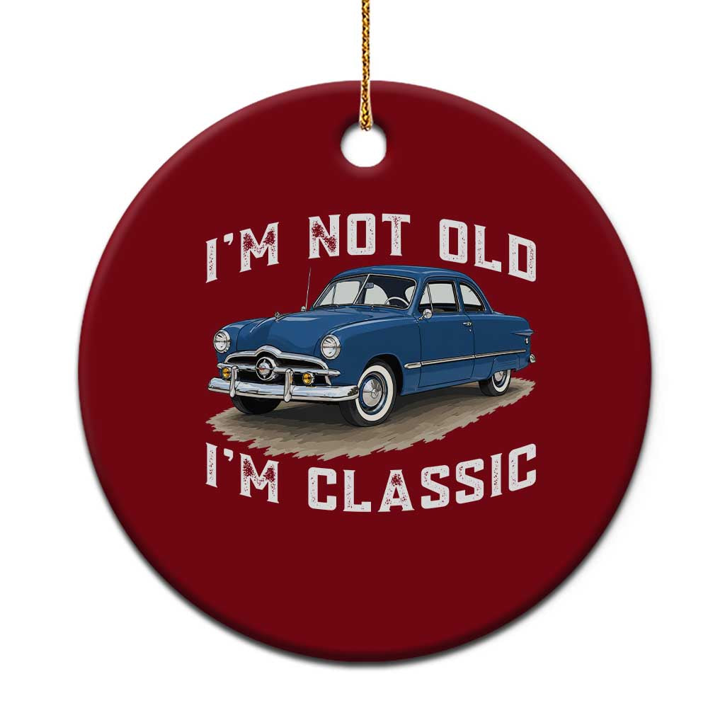I'm Not Old I'm Classic Ceramic Ornament Vintage 1949 Classic American Coupe Car TS14 1pc Red Print Your Wear