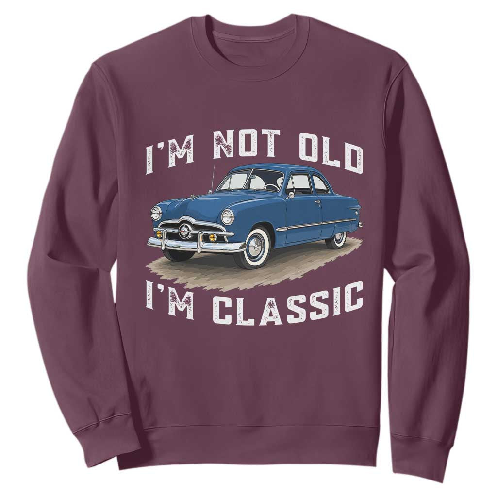 I'm Not Old I'm Classic Sweatshirt Vintage 1949 Classic American Coupe Car TS14 Maroon Print Your Wear