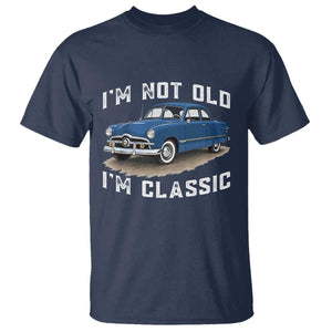 I'm Not Old I'm Classic T Shirt Vintage 1949 Classic American Coupe Car TS14 Navy Print Your Wear
