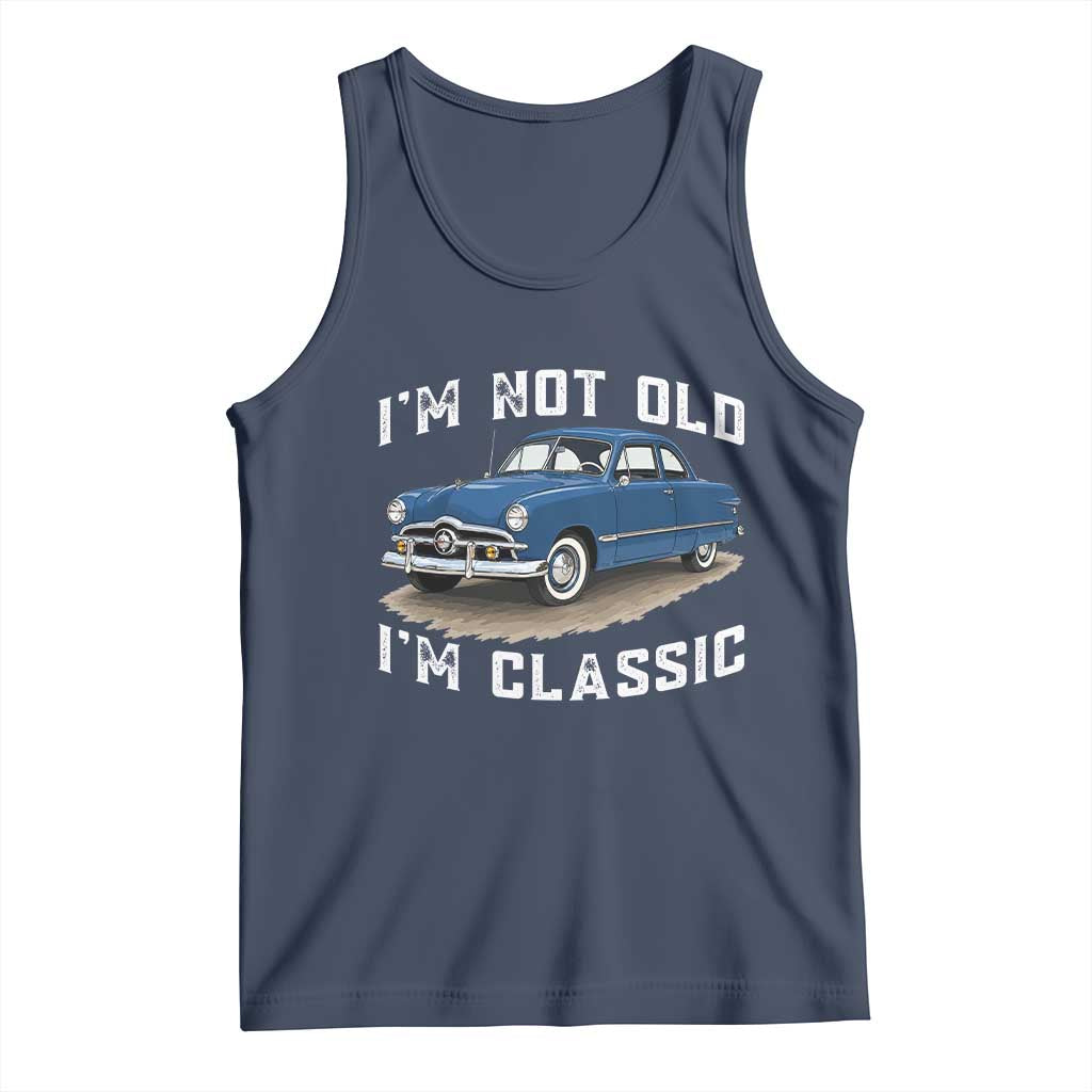 I'm Not Old I'm Classic Tank Top Vintage 1949 Classic American Coupe Car TS14 Navy Print Your Wear
