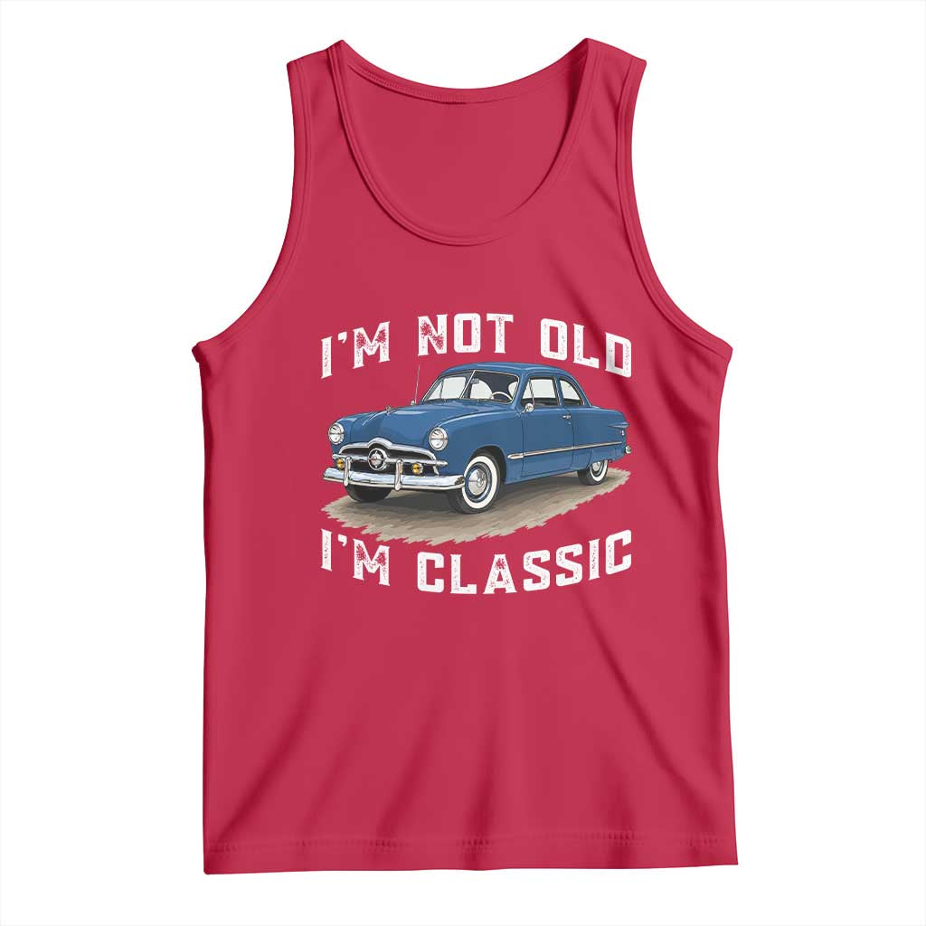 I'm Not Old I'm Classic Tank Top Vintage 1949 Classic American Coupe Car TS14 Red Print Your Wear