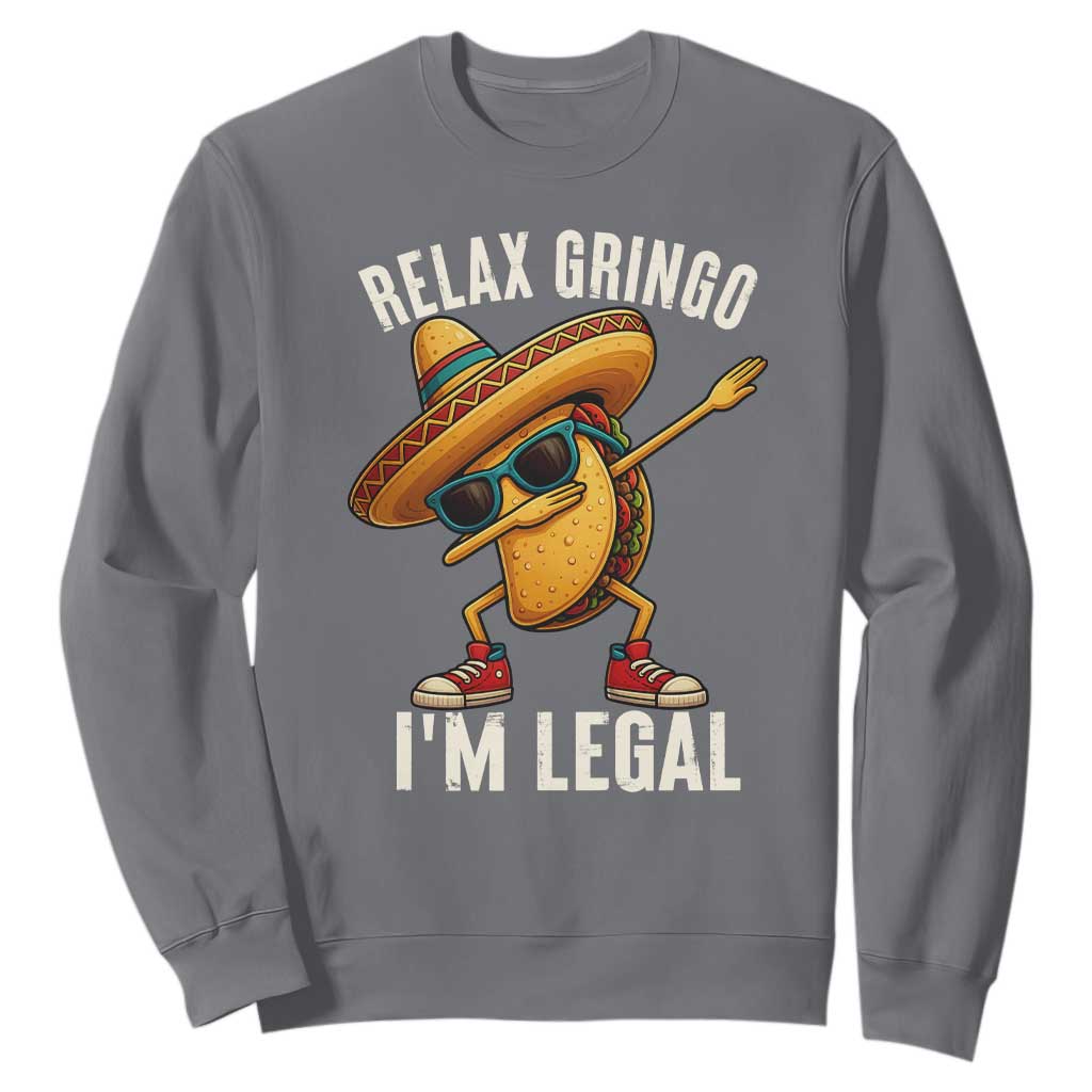 Relax Ringo I'm Legal Sweatshirt Funny Mexican Taco Lover TS14 Charcoal Print Your Wear