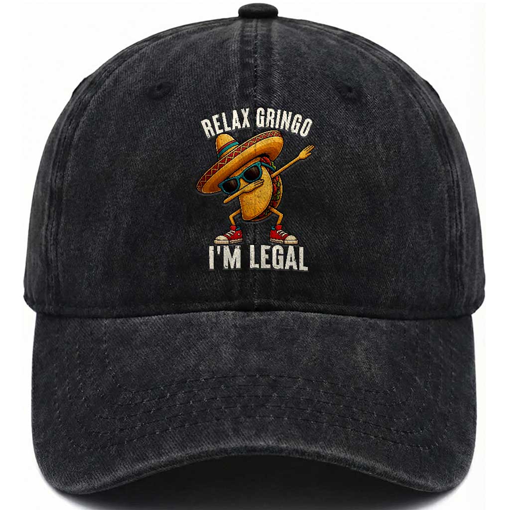 Relax Ringo I'm Legal Washed Cotton Baseball Cap Funny Mexican Taco Lover TS14 Washed Cap Universal Fit Black Print Your Wear